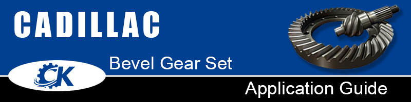 CADILLAC Bevel Gear Set Application Guide